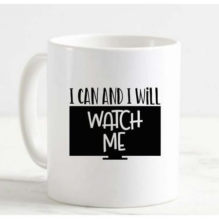 

Coffee Mug I Can And I Will Watch Me Feminist Inspiring Confident Self Love White Coffee Mug Funny Gift Cup