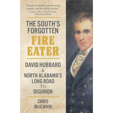 ISBN 9781588384119 product image for The South's Forgotten Fire-Eater (Hardcover) | upcitemdb.com