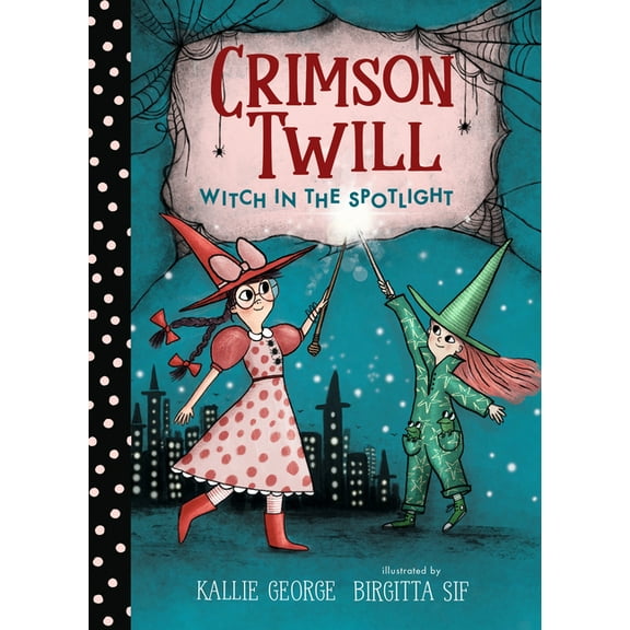 Crimson Twill Crimson Twill: Witch in the Spotlight, (Hardcover)