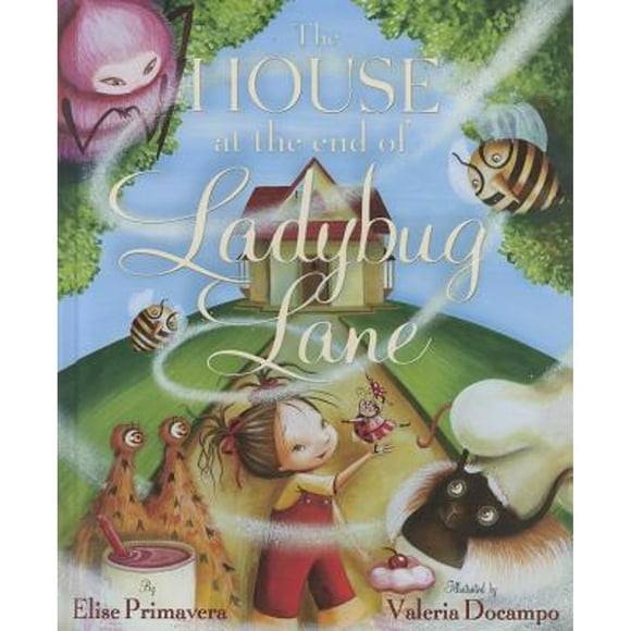 The House at the End of Ladybug Lane (Pre-Owned Hardcover 9780375855849) by Elise Primavera