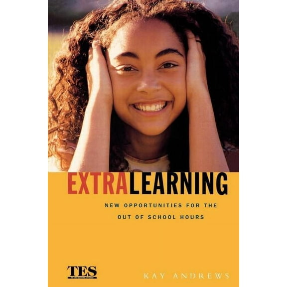 Extra Learning: Out of School Learning and Study Support in Practice, (Paperback)