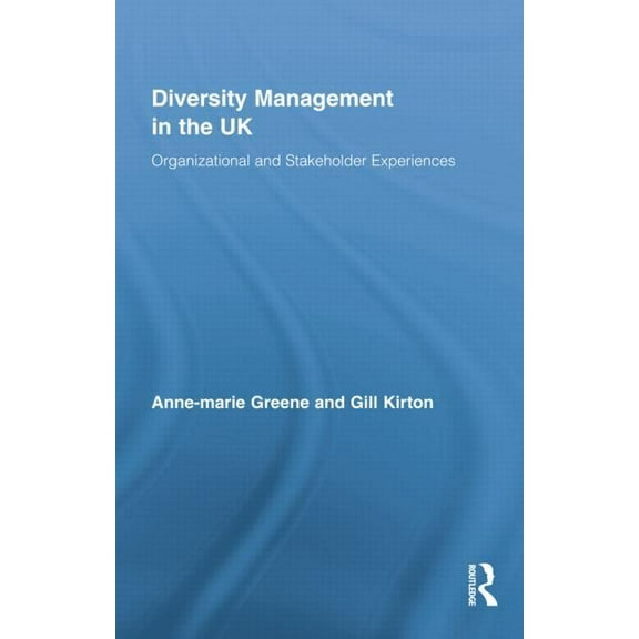 Routledge Research in Employment Relatio Diversity Management in the UK: Organizational and Stakeholder Experiences, (Paperback)