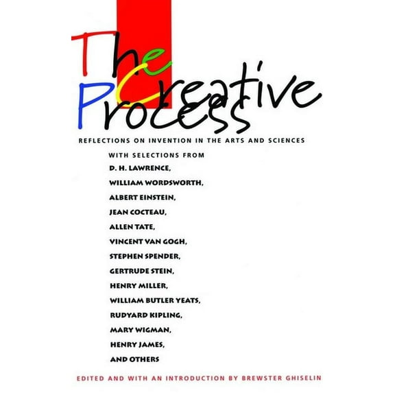 The Creative Process: Reflections on the Invention in the Arts and Sciences, (Paperback)