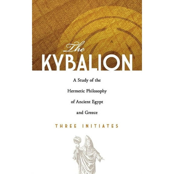 Dover Occult: The Kybalion : A Study of the Hermetic Philosophy of Ancient Egypt and Greece (Paperback)