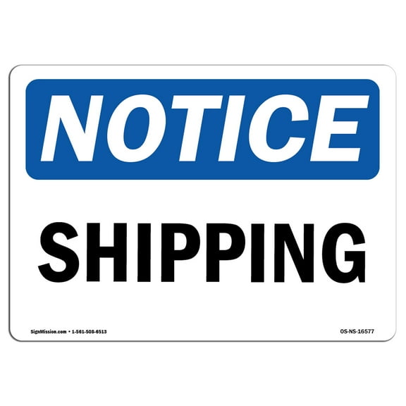 SignMission OS-NS-A-710-L-16577 7 x 10 in. OSHA Notice Sign - Shipping