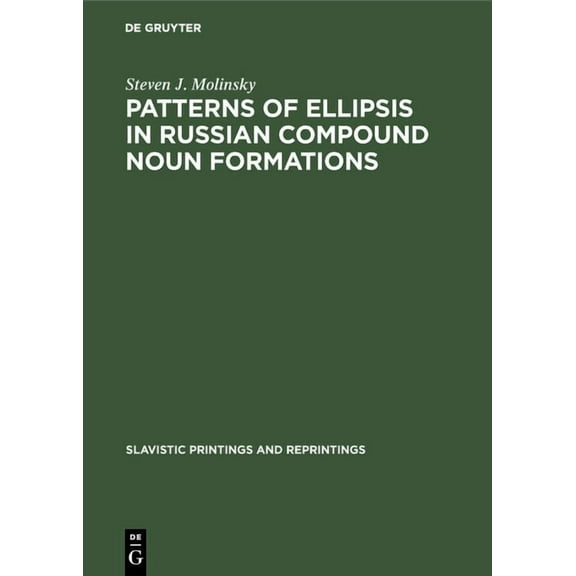 Slavistic Printings and Reprintings Patterns of Ellipsis in Russian Compound Noun Formations, Book 278, (Hardcover)