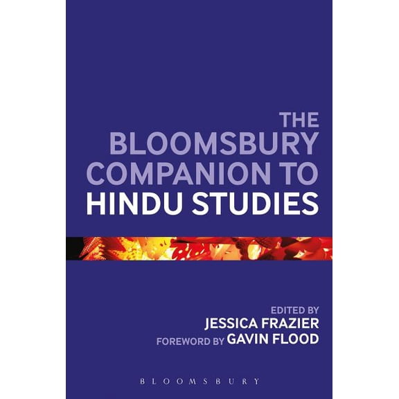 Bloomsbury Companions The Bloomsbury Companion to Hindu Studies, (Paperback)