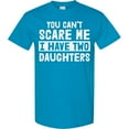thumbnail image 3 of Inktastic You Can't Scare Me I Have Two Daughters T-Shirt, 3 of 5