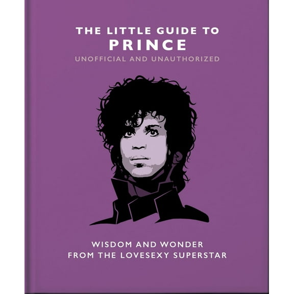 The Little Guide to Prince: Wisdom and Wonder from the Lovesexy Superstar (Hardcover)