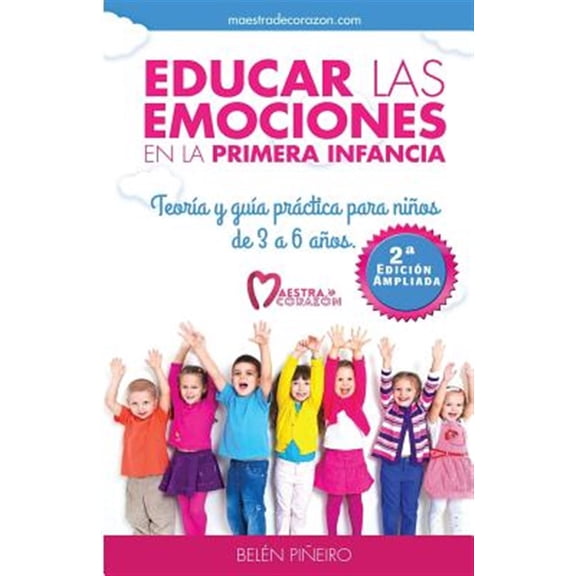 Pre-Owned Educar las emociones en la primera infancia : Teor?a Y Guia Pr?ctica Para Ni?os De 3 a 6 A?os