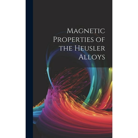 Magnetic Properties of the Heusler Alloys (Hardcover)