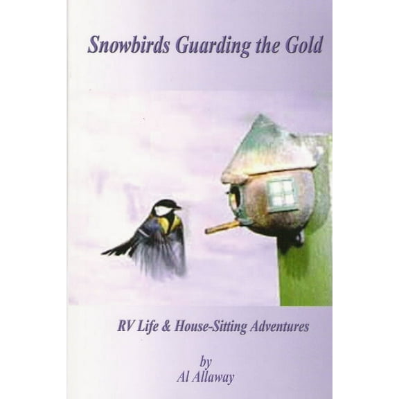 Snowbirds Guarding the Gold, (Paperback)