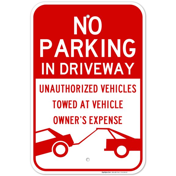 No Parking In Driveway Unauthorized Vehicles Towed Sign, 12x18 Aluminum