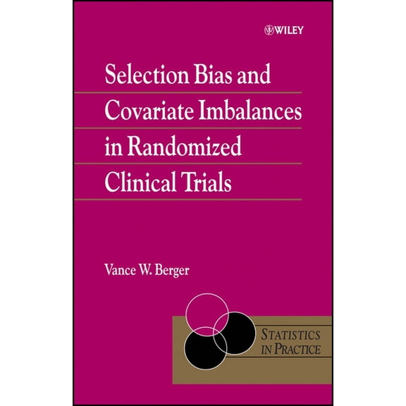 Statistics in Practice Selection Bias and Covariate Imbalances in Randomized Clinical Trials, (Hardcover)