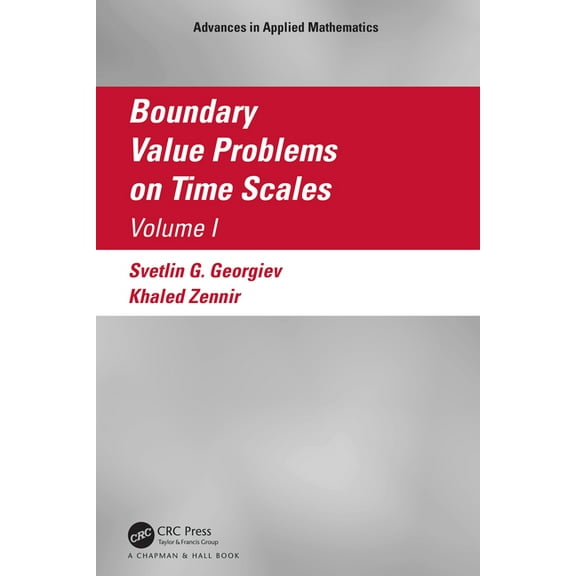 Advances in Applied Mathematics Boundary Value Problems on Time Scales, Volume I, (Hardcover)