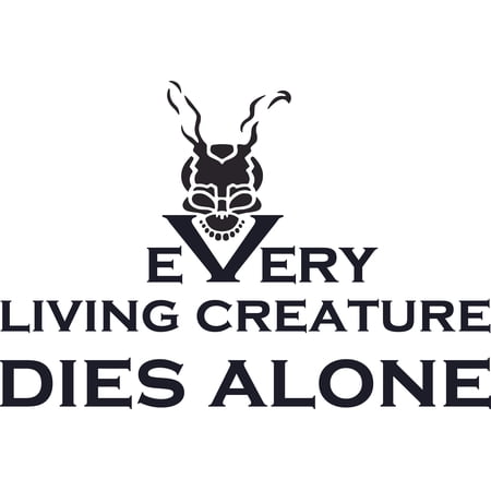Every Living Creature Dies Alone | 19" x 30" Living Room Bedroom Removable Donnie Darko Sci-fi Thriller Movie Wall Decal Quotes Decoration Sticker - Vinyl Home Art Frank The Rabbit Decor Design