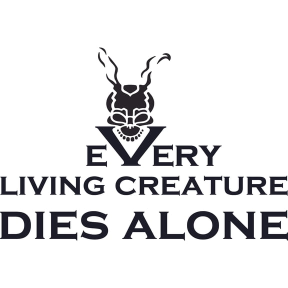 Every Living Creature Dies Alone | 13" x 20" Living Room Bedroom Removable Donnie Darko Sci-fi Thriller Movie Wall Decal Quotes Decoration Sticker - Vinyl Home Art Frank The Rabbit Decor Design