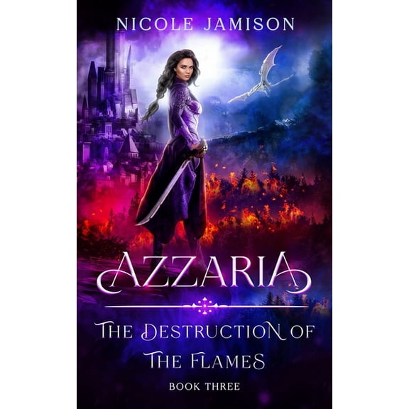Azzaria Azzaria: The Destruction of the Flames, Book 3, (Paperback)