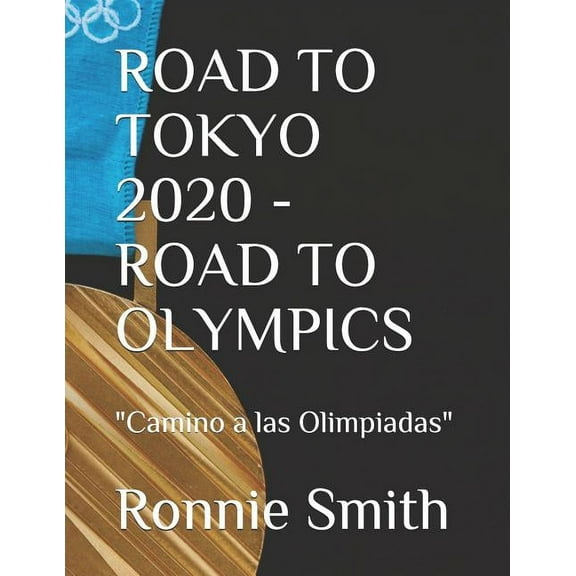 Road to Tokyo 2020 - Road to Olympics : "Camino a las Olimpiadas" (Paperback)