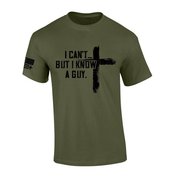 Mens Christian Tshirt I Can't But I Know A Guy Cross Short Sleeve T-shirt-Military Green-6xl