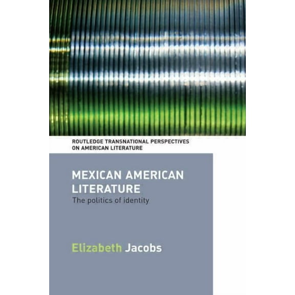 Routledge Transnational Perspectives on  Mexican American Literature: The Politics of Identity, (Paperback)