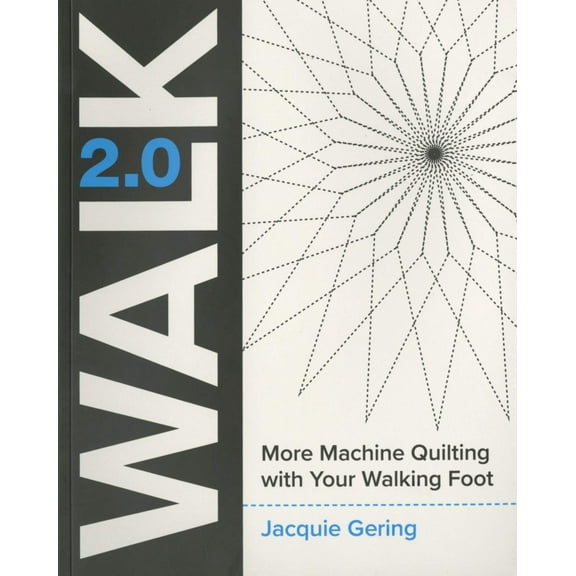 Walk 2.0 : More Machine Quilting with Your Walking Foot (Paperback)