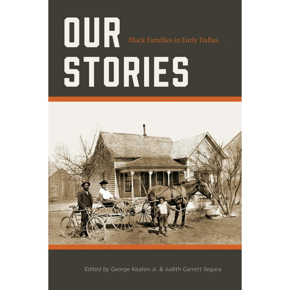 Texas Local Series: Our Stories : Black Families in Early Dallas (Series #7) (Paperback)