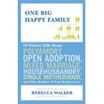 thumbnail image 1 of Pre-Owned One Big Happy Family: 18 Writers Talk About Polyamory, Open Adoption, Mixed Marriage, Househusbandry, Single Motherhood, and Other Realities of Truly... (Hardcover) 1594488622 9781594488627, 1 of 1