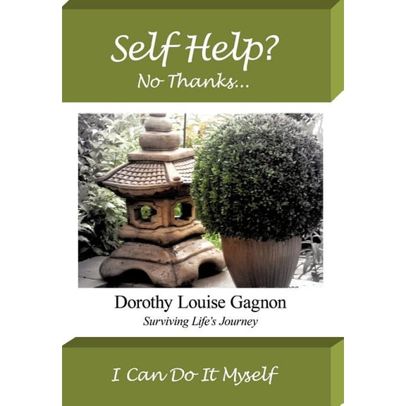 Self Help? No Thanks, I Can Do It Myself : Surviving Life's Journey (Hardcover)