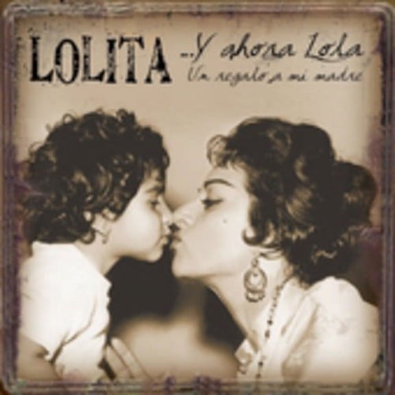 Lolita - Y Ahora Lola...Un Regalo A Mi Madre - Music & Performance - CD