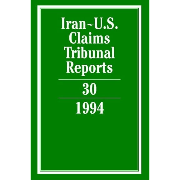 Iran-U.S. Claims Tribunal Reports Iran-U.S. Claims Tribunal Reports, (Hardcover)