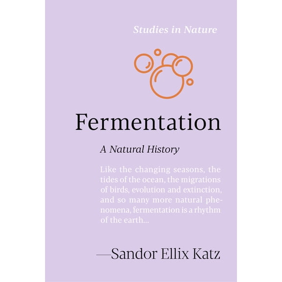 Studies in Nature Fermentation: A Natural History, (Hardcover)