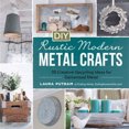 thumbnail image 2 of DIY Rustic Modern Metal Crafts: 35 Creative Upcycling Ideas for Galvanized Metal, 2 of 2