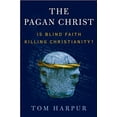 thumbnail image 2 of The Pagan Christ: Is Blind Faith Killing Christianity?, (Paperback), 2 of 2
