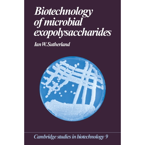 Cambridge Studies in Biotechnology Biotechnology of Microbial Exopolysaccharides, Book 9, (Paperback)