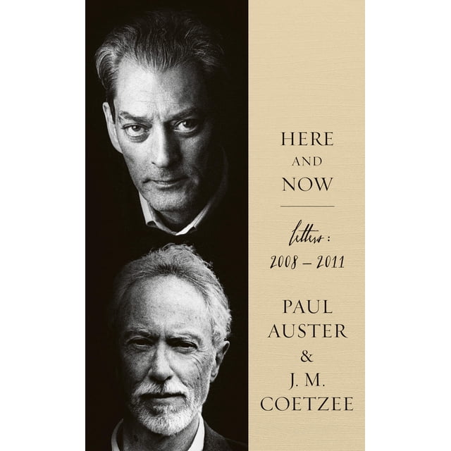 HERE AND NOW FABER & FABER PAUL J. M. COETZEE / AUSTER COETZEE
