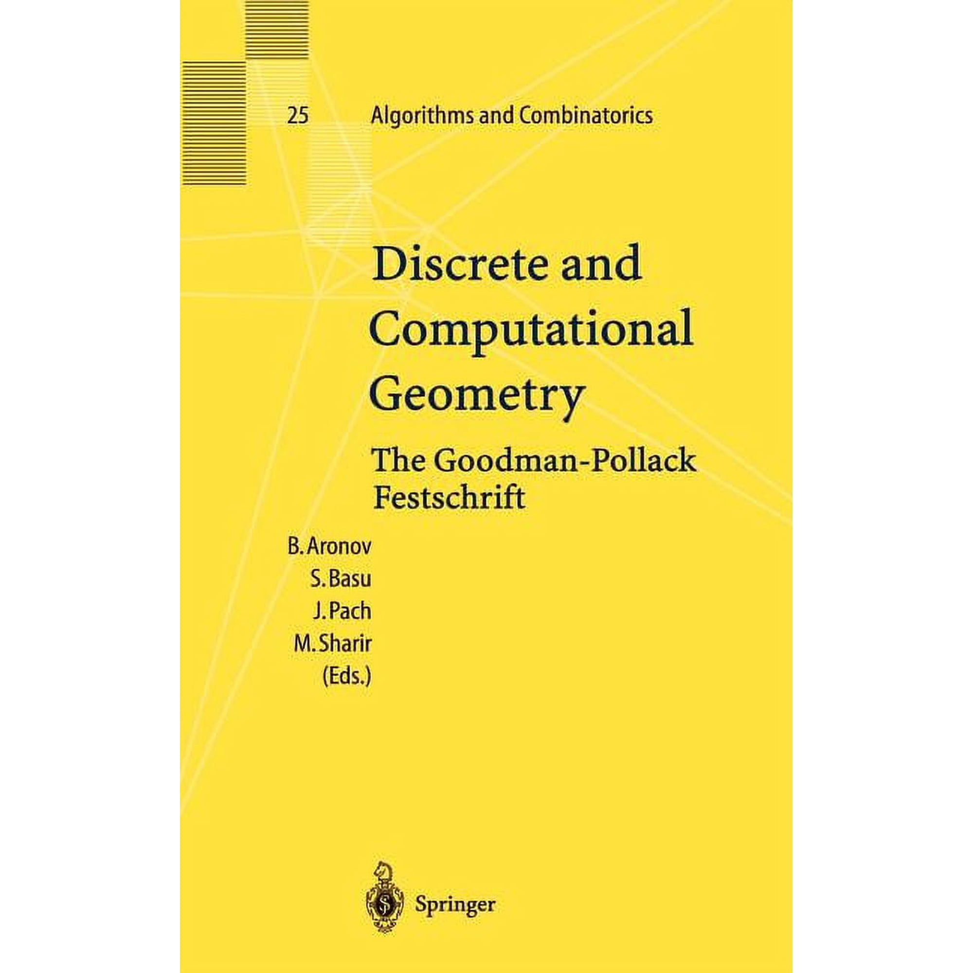 Algorithms and Combinatorics Discrete and Computational Geometry: The Goodman-Pollack Festschrift Book 25 (Hardcover)