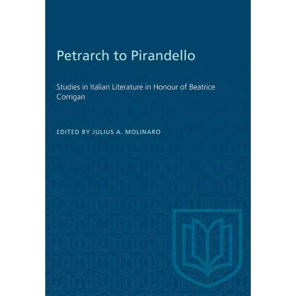 Heritage: Petrarch to Pirandello: Studies in Italian Literature in Honour of Beatrice Corrigan (Paperback)