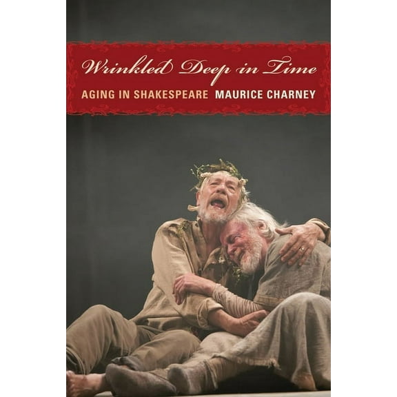 Wrinkled Deep in Time: Aging in Shakespeare, (Hardcover)