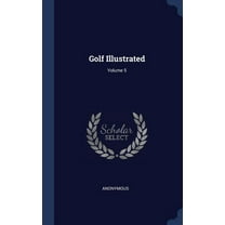 Golf Illustrated; Volume 5 (Hardcover)
