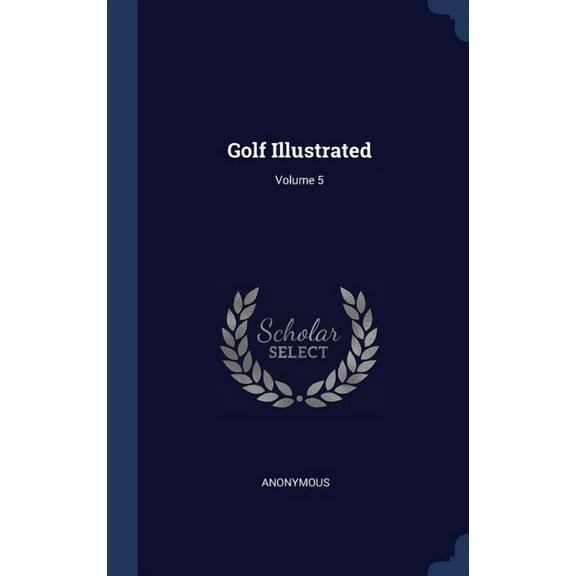 Golf Illustrated; Volume 5 (Hardcover)