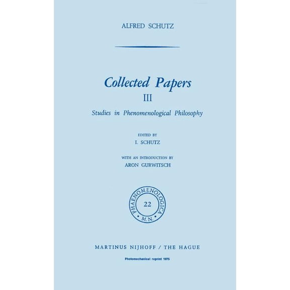 Phaenomenologica Collected Papers III: Studies in Phenomenological Philosophy, Book 22, (Hardcover)