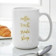 thumbnail image 6 of CafePress - Coffee,Teach,Grade,Sleep - 15 oz Ceramic Large White Novelty Mug, 6 of 6