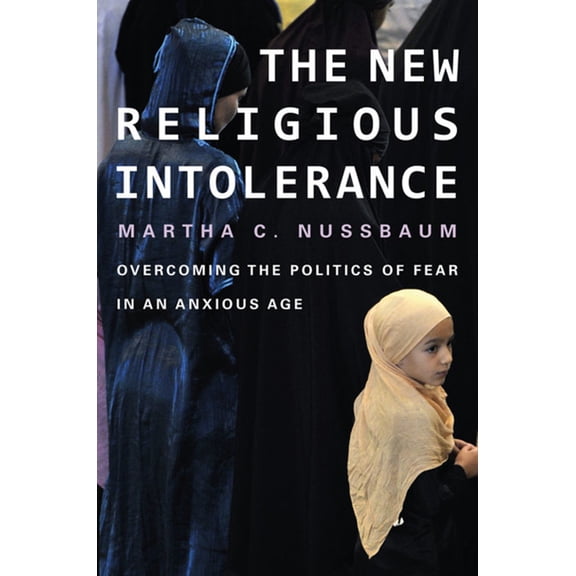 New Religious Intolerance: Overcoming the Politics of Fear in an Anxious Age (Paperback)