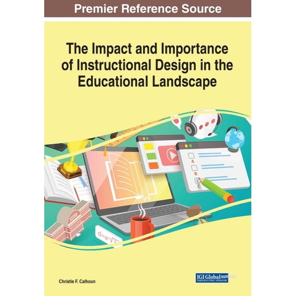 The Impact and Importance of Instructional Design in the Educational Landscape, (Paperback)
