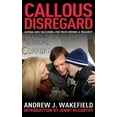 thumbnail image 1 of Pre-Owned Callous Disregard: Autism and Vaccines: The Truth Behind a Tragedy (Hardcover) 1616081694 9781616081690, 1 of 1