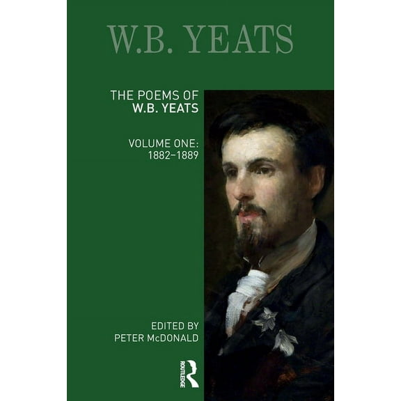 Longman Annotated English Poets The Poems of W.B. Yeats: Volume One: 1882-1889, (Paperback)