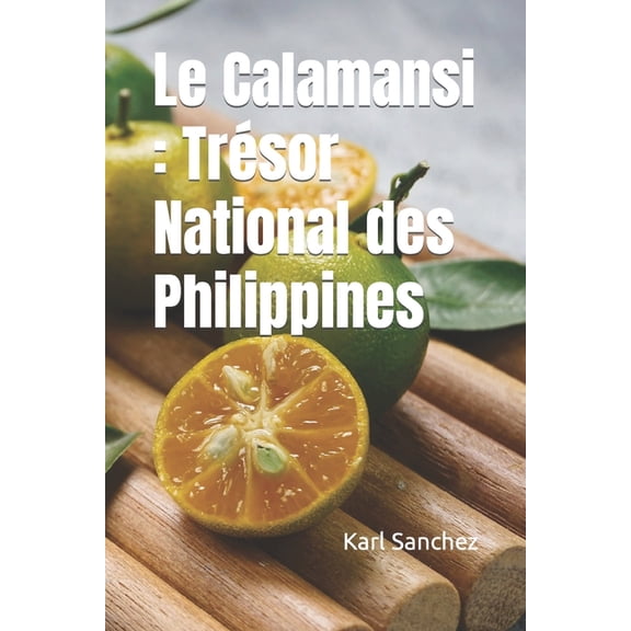 Le Calamansi : Trésor National des Philippines (Paperback)