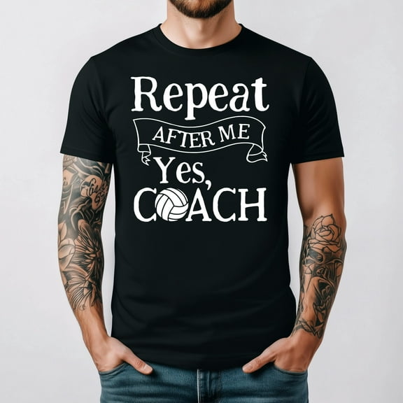Just Repeat After Me Yes Coach Funny Volleyball Team Unisex T-Shirt up to 5XL
