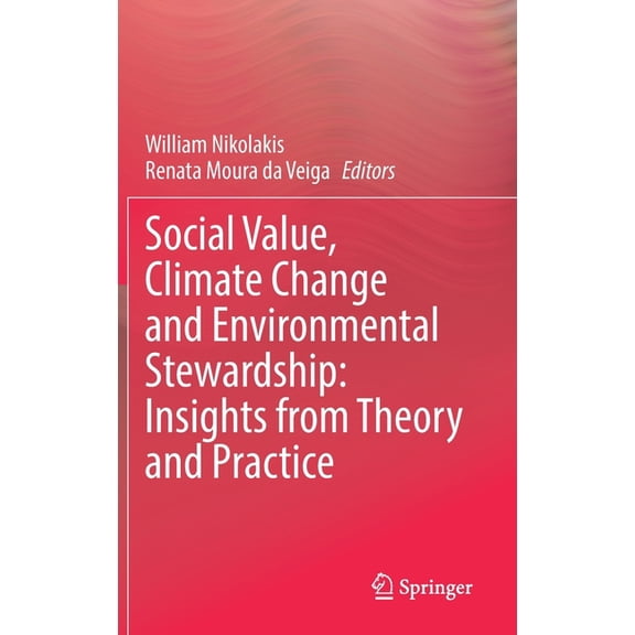 Social Value, Climate Change and Environmental Stewardship: Insights from Theory and Practice, (Hardcover)
